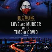 Love and Murder in the Time of Covid by  Qiu Xiaolong audiobook