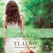 Coming Home Again by  T.I. Lowe audiobook