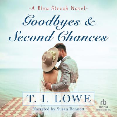 Goodbyes and Second Chances by T.I. Lowe audiobook