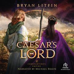 Caesar's Lord by Bryan Litfin audiobook
