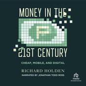 Money in the Twenty-First Century by  Richard Holden audiobook