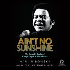 Ain't No Sunshine by Mark Ribowsky audiobook