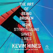 The Art of Being Broken by  Kevin Hines audiobook