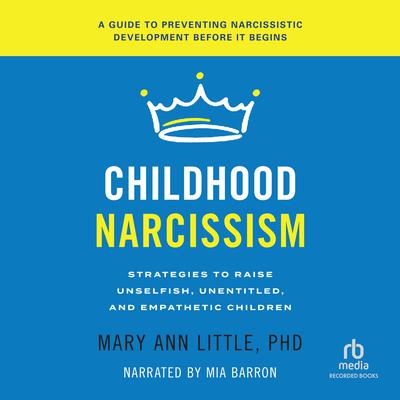 Childhood Narcissism by Mary Ann Little audiobook