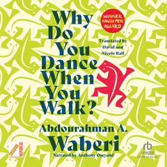 Why Do You Dance When You Walk? by Abdourahman A. Waberi audiobook
