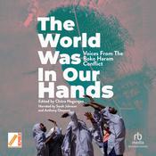 The World Was in Our Hands by  Chitra Nagarajan audiobook
