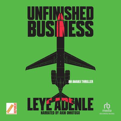 Unfinished Business by Leye Adenle audiobook