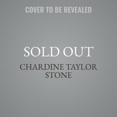 Sold Out by Chardine Taylor Stone audiobook