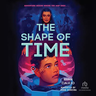 The Shape of Time by Ryan Calejo audiobook