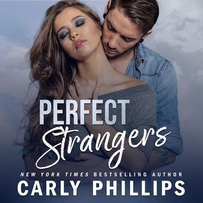 Perfect Strangers by Carly Phillips audiobook