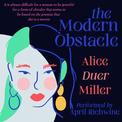 The Modern Obstacle by Alice Duer Miller audiobook