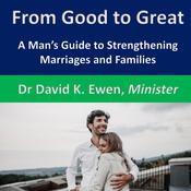 From Good to Great by  Dr. David K. Ewen audiobook