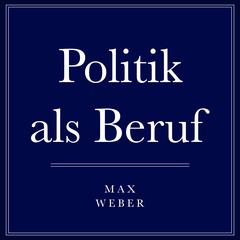 Politik als Beruf by Max Weber audiobook
