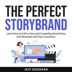 The Perfect StoryBrand by Jeff Goddard audiobook