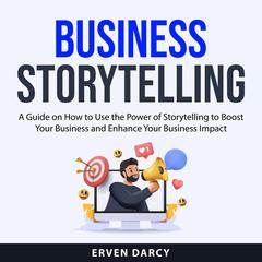 Business Storytelling by Erven Darcy audiobook