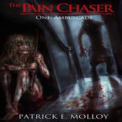 The Pain Chaser One: Ambuscade by  Patrick E Molloy audiobook
