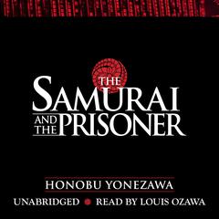 The Samurai and the Prisoner by Honobu Yonezawa audiobook