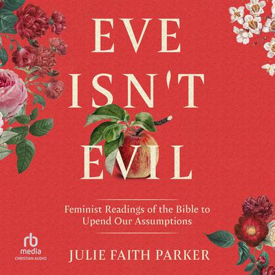 Eve Isn't Evil by Julie Faith Parker audiobook