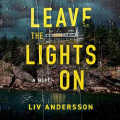Leave the Lights On by Liv Andersson audiobook