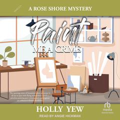 Paint Me a Crime by Holly Yew audiobook