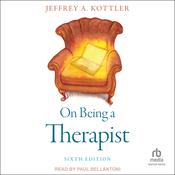 On Being A Therapist, 6th Edition by  Jeffrey A. Kottler audiobook