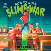 How to Win A Slime War by  Mae Respicio audiobook