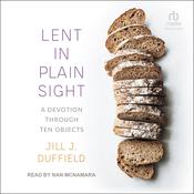 Lent in Plain Sight by  Jill J. Duffield audiobook