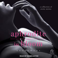 Aphrodite in Bloom by Anonymous audiobook