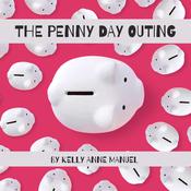 The Penny Day Outing by  Kelly Anne Manuel audiobook