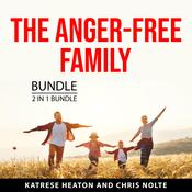 The Anger-Free Family Bundle, 2 in 1 Bundle by  Katrese Heaton audiobook