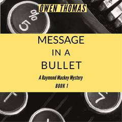 Message in a Bullet by Owen Thomas audiobook