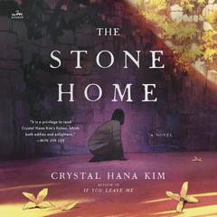 The Stone Home by Crystal Hana Kim audiobook
