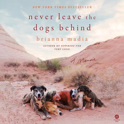 Never Leave the Dogs Behind by Brianna Madia audiobook