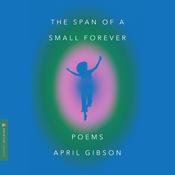 The Span of a Small Forever by  April Gibson audiobook