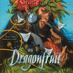 Dragonfruit by Makiia Lucier audiobook