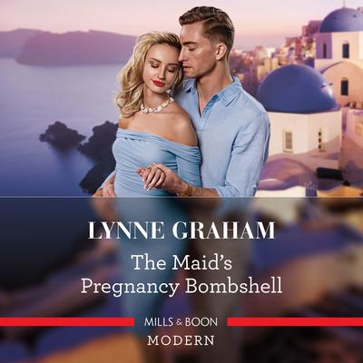 The Maid's Pregnancy Bombshell by Lynne Graham audiobook