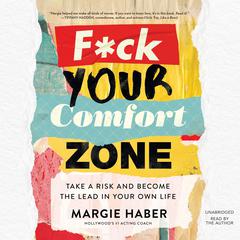 F*ck Your Comfort Zone by Margie Haber audiobook