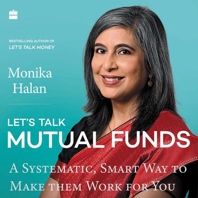 Let's Talk Mutual Funds by Monika Halan audiobook