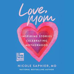 Love, Mom by Nicole Saphier audiobook