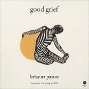 Good Grief by  Brianna Pastor audiobook