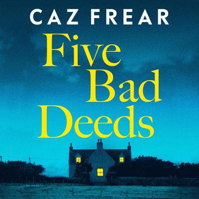 Five Bad Deeds by Caz Frear audiobook