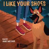 I Like Your Shoes by  Richard Stim audiobook