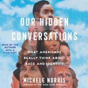 Our Hidden Conversations by  Michele Norris audiobook