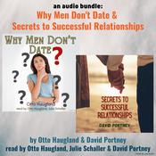 An Audio Bundle: Why Men Don't Date & Secrets to Successful Relationships by  Otto Haugland audiobook