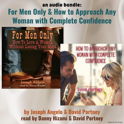 An Audio Bundle: For Men Only & How To Approach Any Woman With Complete Confidence by Joseph Angelo audiobook