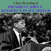 A Rare Recording of President John F. Kennedy's Peace Speech by  President John Fitzgerald Kennedy audiobook