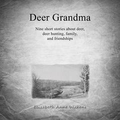 Deer Grandma by Elizabeth Anne Wilkens audiobook