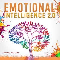 Emotional Intelligence 2.0 by Theresa Williams audiobook