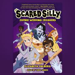 Zombie Wedding Crashers (Scared Silly #2) by Elizabeth Eulberg audiobook