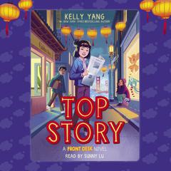 Top Story (Front Desk #5) by Kelly Yang audiobook